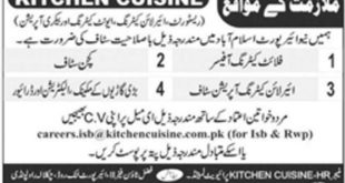 Kitchen Cuisine Pakistan Jobs 2018 for Technical & Support Staff, Catering Officer, Operation Staff, Kitchen