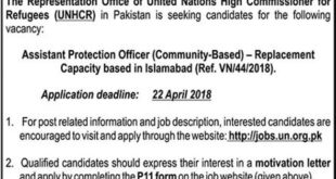 UNHCR Pakistan Jobs 2018 for Assistant Protection Officer - Apply Online